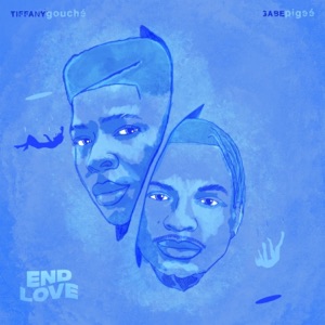 End Love (feat. Tiffany Gouché) - Single