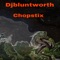 Chopstix - Djbluntworth lyrics