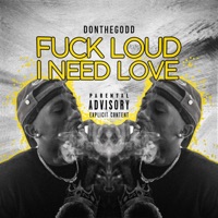 F**k Loud I Need Love - Single - Donthegodd