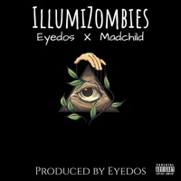 Illumizombies (feat. Machild) - Single - Eyedos