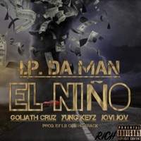 EL NIÑO (feat. Goliath Cruz, Yung Keyz & Jovi Jov) - Single - I.P. Da Man