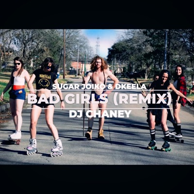 Bad Girls (feat. Sugar Joiko & DKEELA) [Remix] - Single