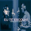 Eu Te Escolhi
