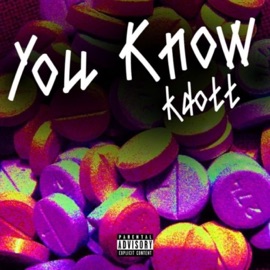 You Know (feat. Dfn.Yungdrip) Kdott