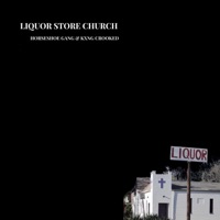 Liquor Store Church (feat. Kxng Crooked) - Single - Horseshoe Gang