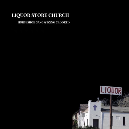 Liquor Store Church (feat. Kxng Crooked) - Single