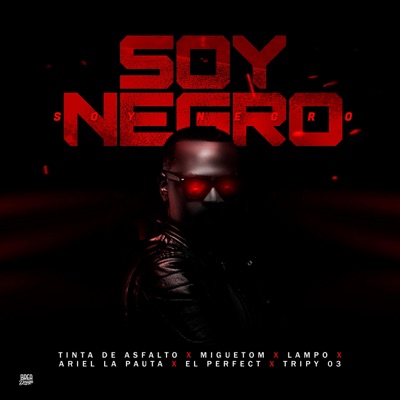 Soy Negro (feat. Migueltom, Lampo, Ariel, el Perfect & Tripy 03) - Single