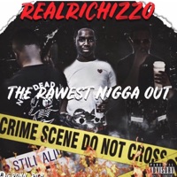 Rawest N***a Out - RealrichIzzo