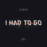 I Had to Go - Single - Leonail