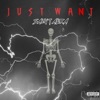 Ju$T Want - Single