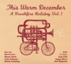 This Warm December: Brushfire Holiday's, Vol. 1 - Various Artists