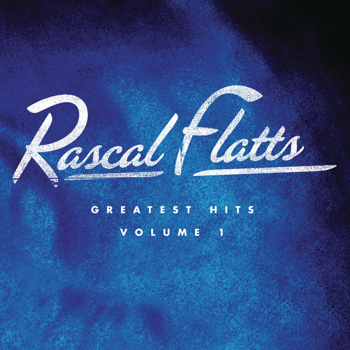 ‎Greatest Hits, Vol. 1 (Remastered) - Album by Rascal Flatts - Apple Music
