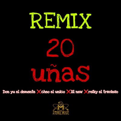 20 Uñas (Remix) [feat. Cheo El Unico, Lil New & Reiky El Travieso] - Single