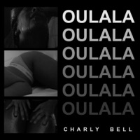 Oulala - Single - Charly Bell