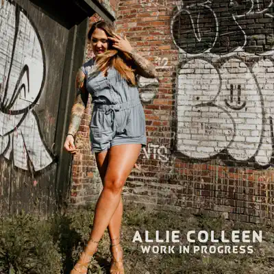 Listen to Work in Progress - Single by Allie Colleen