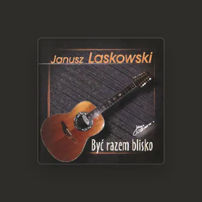 Listen to Janusz Laskowski, watch music videos, read bio, see tour dates & more!