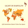 Life Sometimes Doesn't Give You Space - Light In Babylon