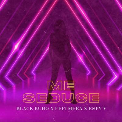 Me Seduce (feat. Fefi Mera & Espy V) - Single