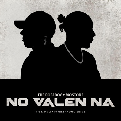 No Valen Na (feat. The Rose Boy & Mostone) - Single