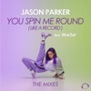 You Spin Me Round (Like a Record) [The Mixes] [feat. MarZel] [Remixes], 2020