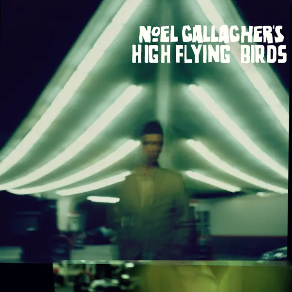 The Death Of You And Me — Noel Gallagher's High Flying Birds