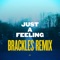 Just a Feeling (Brackles Remix) artwork