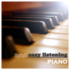 Easy Listening Piano - Chillout Piano Relaxation, Positive Thinking, Well Being, Sleeping Music. - Deep Relax Piano