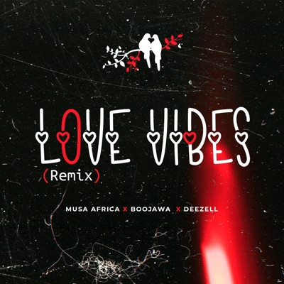 Love Vibes Remix (feat. Deezell & Boojawa) [Remix] - Single