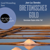 Bretonisches Gold - Kommissar Dupins dritter Fall (Ungekürzte Lesung) - Jean-Luc Bannalec