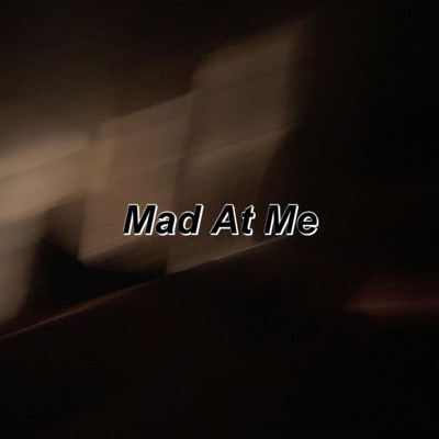 Mad at Me (feat. Chris Palma) - Single