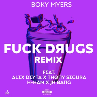 Fuck Drugs (Remix) [feat. Alex Deyta, Thony Segura, H-Ham & JH Bang] - Single