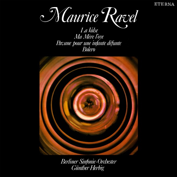 Ravel: La Valse, Ma Mere L'oye, Pavane Pour Une Infante Defunte & Bolero