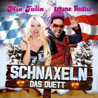 Schnaxeln (Das Duett) - Single by Lorenz Büffel & Mia Julia album reviews, ratings, credits