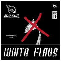 White Flags - Single - MAQ STEEZ
