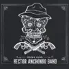 Hector Anchondo Band - Tall Glass of Whiskey