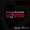 Broken. Restored. Loved. (feat. Josh Lopez) [Live] - Community Bible Church