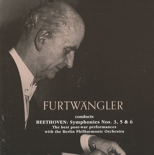 Wilhelm Furtwangler Conducts Beethoven Symphonies (1947, 1952, 1954)