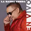 La Banda Gorda - Traigo Fuego (En Vivo)