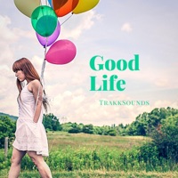 Good Life - Single - TrakkSounds