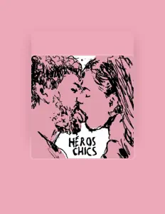 Héros chics सुनें, म्यूज़िक वीडियो देखें, बायो पढ़ें, दौरे की तारीखें और बहुत कुछ देखें!