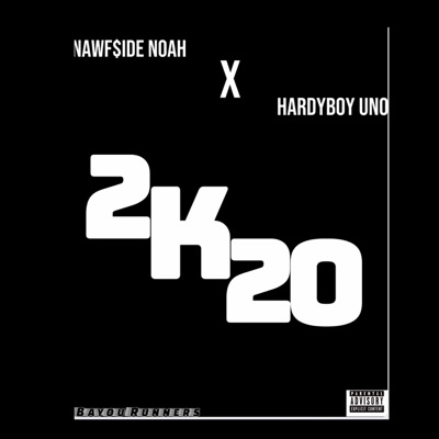 2k20 (feat. Hardyboy Uno) - Single