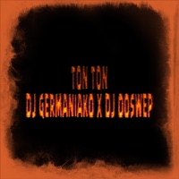 Ton Ton - Single - Dj Germaniako & Dj Ooswep