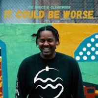 It Could Be Worse - Single - joe bruce & ClarkWork