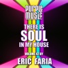 Eric Faria Presents There is Soul in My House, Vol. 42