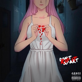 Don't Rip It Apart (feat. Vxlious) CRØSS