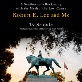 Robert E. Lee and Me - Ty Seidule Cover Art