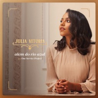 Além do Rio Azul (feat. One Service Project) [Ao Vivo] - Single - Julia Vitória