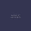 Naomi Wachira - What If?