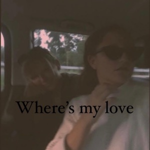 Where's My Love - Single