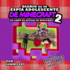 Diario de un Espía Adolescente de Minecraft 2 [Diary of a Teenage Spy from Minecraft 2]: “Una Eructástica Aventura en la Jungla”: (Un libro no oficial de Minecraft) Una Hilarante Aventura para ... Spy's Minecraft Books) ["A Eructastic Jungle Adventu - Sammy Spy